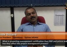 What is projecting management certification that PMP and prince and hoe they affect the project management process? (Vice President – Operations – Uptime Infratel)